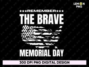 Remember The Brave Memorial Day PNG Shirt