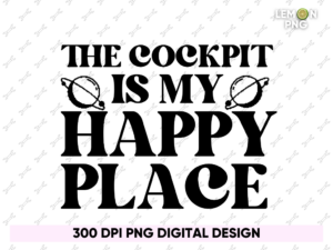 The cockpit is my happy place PNG Design