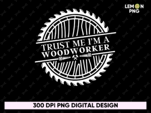 Trust Me I'm a Woodworker Idea T-Shirt Design