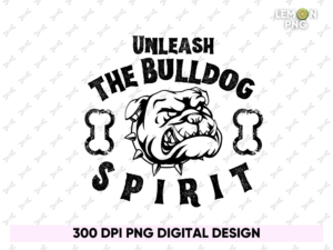Unleash the Bulldog Spirit Sublimation Design