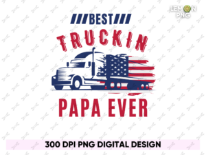american trucker, Best Truckin Papa Ever