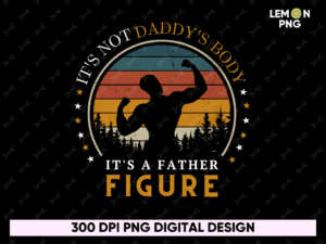 daddy's bodyt daddy's body it's a father figure Shirts Design