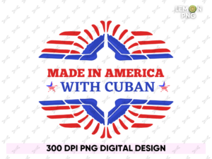 made in america with cuban PNG