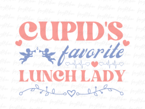 Cupid's Favorite Lunch Lady PNG Design