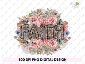 Faith PNG Sublimation Design File