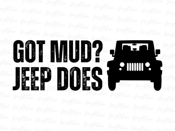 Got Mud Jeep Does PNG Design