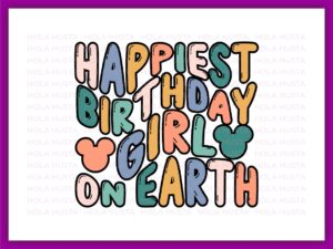 Happiest Birthday Girl On Earth SVG, Shirt, PNG