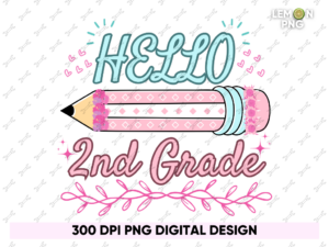 Hello 2nd Grade png, second grade sublimation design File