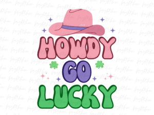 Howdy Go Lucky Western Rodeo St Patricks PNG File