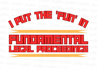 I Put the Fun in Fundamental Legal Proceedings PNG Vectorency I Put the 'Fun' in 'Fundamental Legal Proceedings PNG