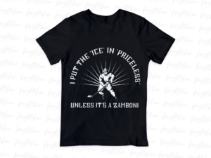 I Put the 'Ice' in 'Priceless'... Unless It's a Zamboni Shirt Sublimation