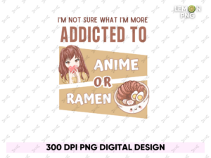 I'm not sure what I'm more addicted to, anime or ramen Shirt
