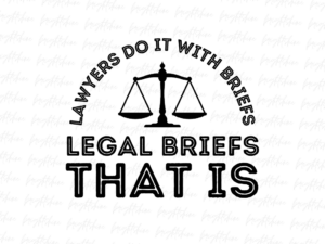 Lawyers Do It with Briefs... Legal Briefs, That Is PNG Design
