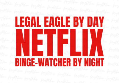 Legal Eagle by Day, Netflix Binge-Watcher by Night PNG Shirt