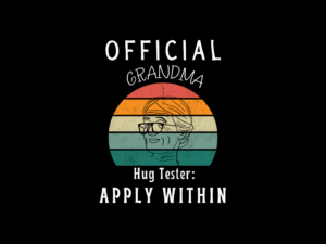 Official Grandma Hug Tester Apply Within Shirt
