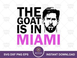 The Goat Is In Miami SVG, Messi Design Sticker File
