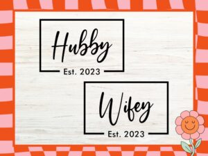 Wifey SVG, Hubby SVG, Wedding Est 2023, Instant Download, PNG, EPS