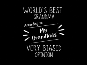 World's Best Grandma... According to My Grandkids' Very Biased Opinion Shirt Design