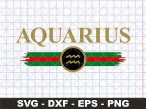 Zodiac Signs Aquarius SVG File, Gucci Aquarius Shirt Design PNG