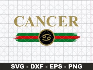 Zodiac Signs Cancer SVG Cut File, Download Gucci Cancer Shirt Design PNG