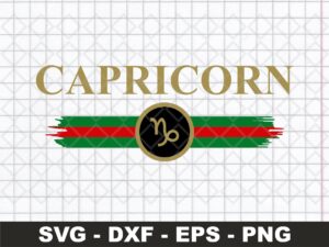 Zodiac Signs Capricorn SVG File, Horoscope Gucci Capricorn Shirt Design PNG