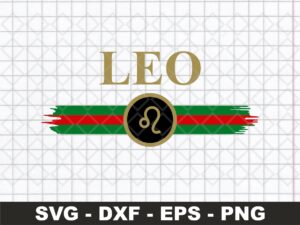 Zodiac Signs Leo SVG File, Gucci Leo Cricut Shirt Design PNG