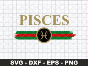 Zodiac Signs Pisces SVG File, Gucci Pisces Shirt Design PNG