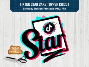 tiktok star cake topper cricut, tiktok printable, png file design