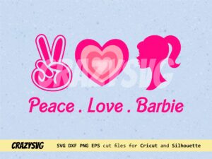 Barbie SVG, Barbie PNG, Princess Peace Love Barbie