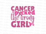 Cancer picked the wrong girl png Design Sublimation
