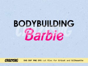 Funny Barbie SVG Cricut, Body Building Barbie