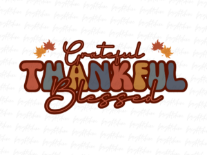 Grateful Thankful Blessed Fall Sublimation Designs File