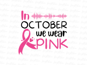 In October we wear pink png Sublimation Design