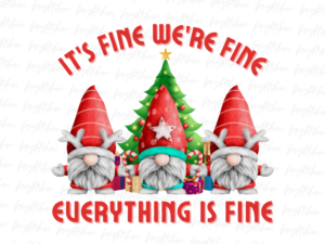 It’s Fine We’re Fine Everything Is Fine gnome Png Design