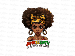 Juneteenth is a way of life png Black History PNG Design