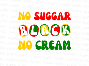 Juneteenth no sugar no cream png Design