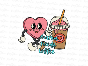 Mama needs coffee png, Coffee Lover PNG