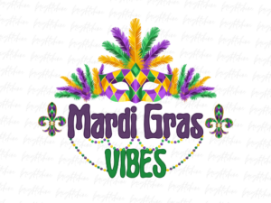 Mardi Gras Vibes Sublimation Png Sublimation Design Download
