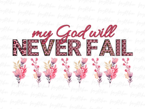 My God Will Never Fail PNG Leopard Print Christian Sublimation Design File