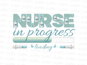 Nurse in progress png Design Sublimation