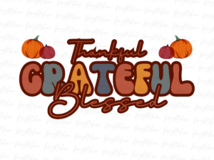 Thankful Grateful Blessed Fall Sublimation Designs File