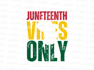 juneteenth vibes only png Design