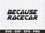 Because Race Car SVG, Racing Vector, PNG