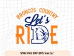 Broncos Country Let's Ride PNG, Broncos SVG, Football