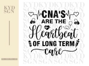 CNA's Are The Heartbeat of Long Term Care Svg