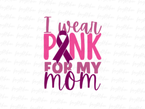 I wear pink for my mom png Shirts Design
