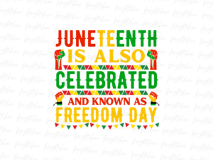 Juneteenth is also celebrated and known as freedom day png Design