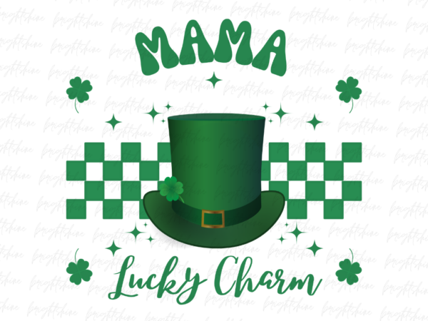 Mama's Lucky Charm PNG Design Sublimation