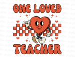 One Loved Teacher PNG Design Sublimation