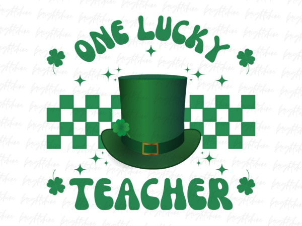 One Lucky Teacher PNG T-Shirt